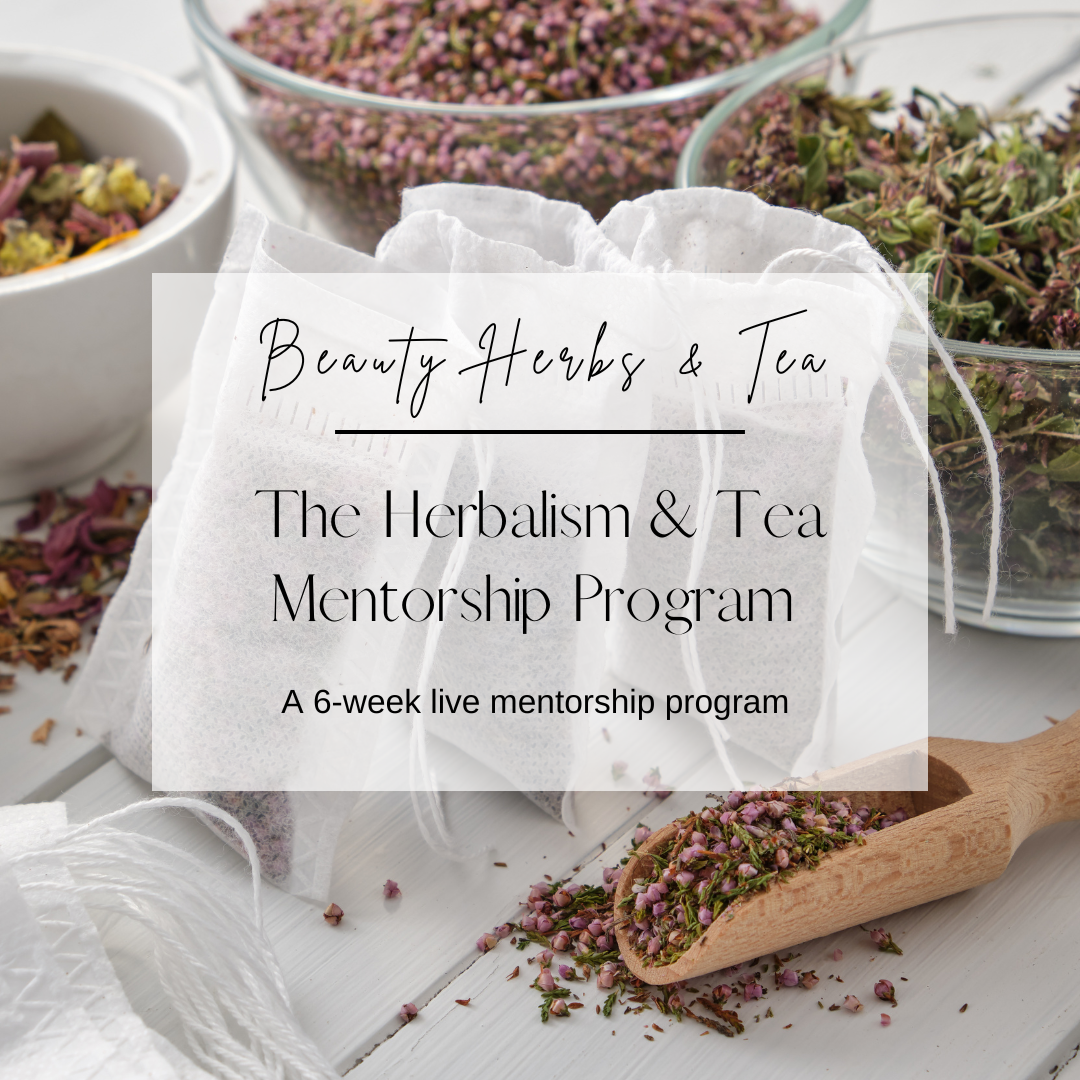 Herbalism & Tea Live Mentorship Program Beauty Herbs & Tea